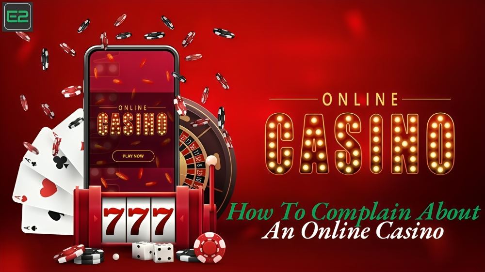 How To Complain About An Online Casino