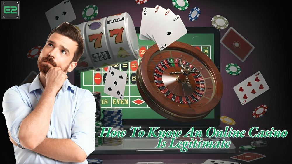 How To Know An Online Casino Is Legitimate